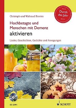 Hochbetagte und Menschen mit Demenz aktivieren - Durch das Jahr