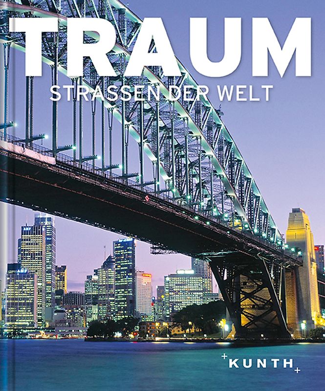 KUNTH Bildband TRAUMstrassen der Welt