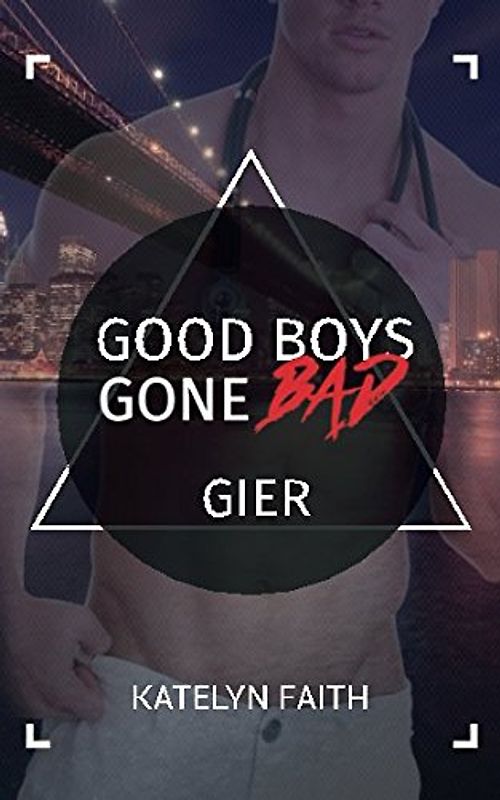 Good Boys Gone Bad – Gier (GBGB, Band 6)