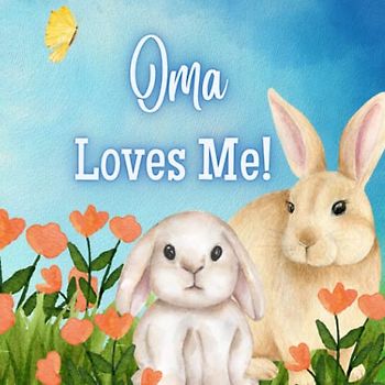 Oma Loves Me!: A book about Oma's love!