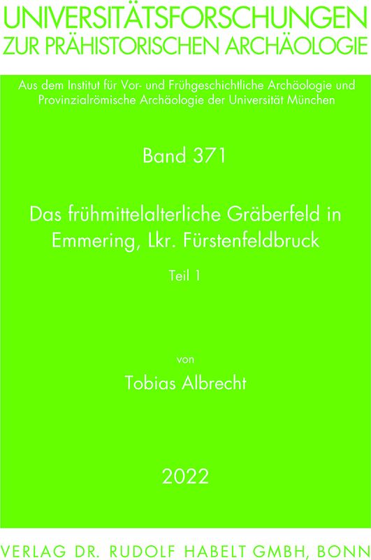 Das frühmittelalterliche Gräberfeld in Emmering, Lkr. Fürstenfeldbruck