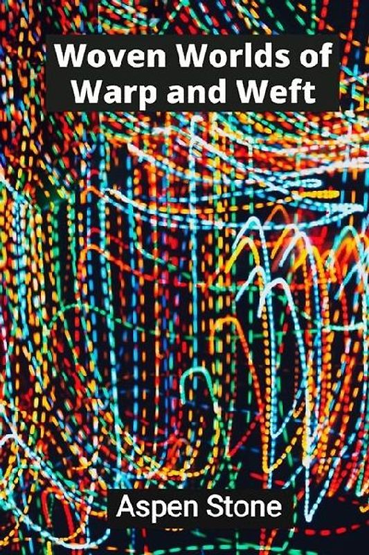 Woven Worlds of Warp and Weft