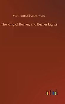The King of Beaver, and Beaver Lights