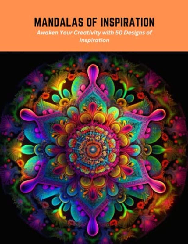 Mandalas of Inspiration: Awaken Your Creativity with 50 Designs of Inspiration