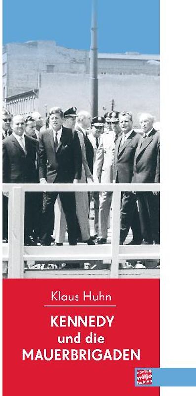 Kennedy und die Mauerbrigaden
