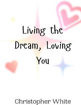 Living the Dream, Loving You