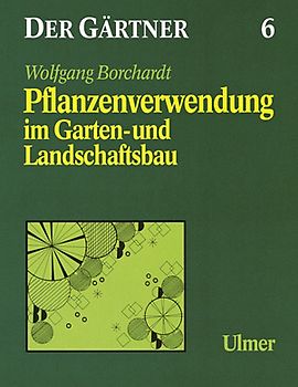 Der Gärtner / Pflanzenverwendung im Garten- und Landschaftsbau