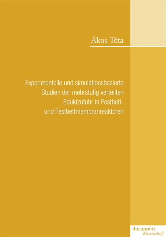 Experimentelle und simulationsbasierte Studien der mehrstufig verteilten Eduktzufuhr in Festbett- und Festbettmembranreaktoren