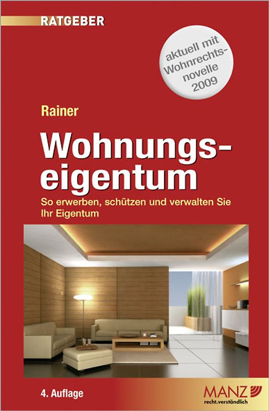 Wohnungseigentum. So erwerben, schützen, verwalten Sie Ihr Eigentum. Wohnungseigentumsvertrag. Wohnungseigentumsbewerber. Wohnungseigentumsorganisator. Rechte und Pflichten. Ehegatten. Lebensgemeinschaften. Betriebskosten. Rücklagen. Vermietung. Beendigung von Wohnungseigentum. U. v. m.