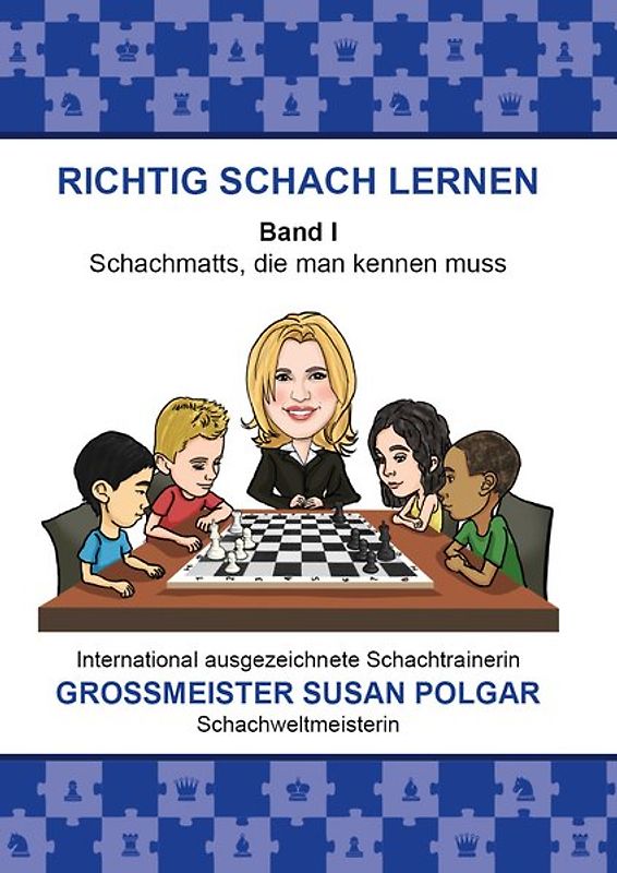 RICHTIG SCHACH LERNEN Band I