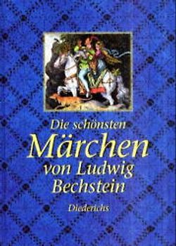 Die schönsten Märchen von Ludwig Bechstein