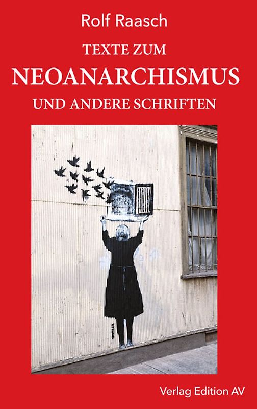 Texte zum Neoanarchismus und andere Schriften