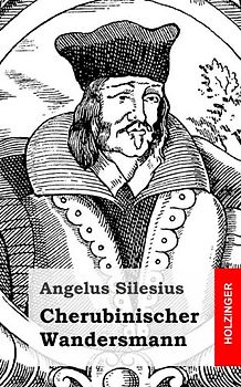 Cherubinischer Wandersmann - Silesius, Angelus