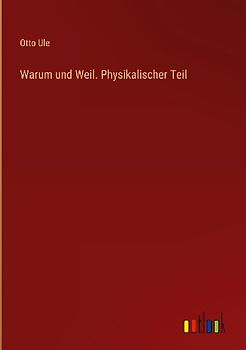 Warum und Weil. Physikalischer Teil