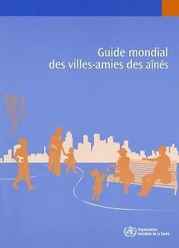 Guide Mondial Des Villes-Amies Des Aînés