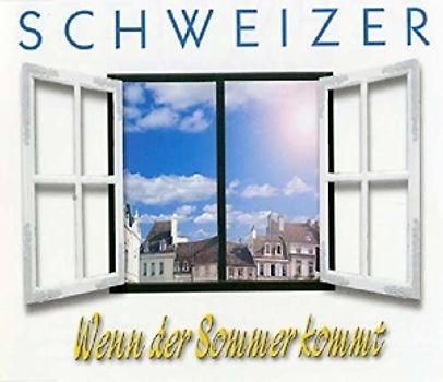 Schweizer - Wenn der Sommer kommt