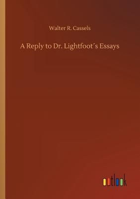 A Reply to Dr. Lightfoot´s Essays