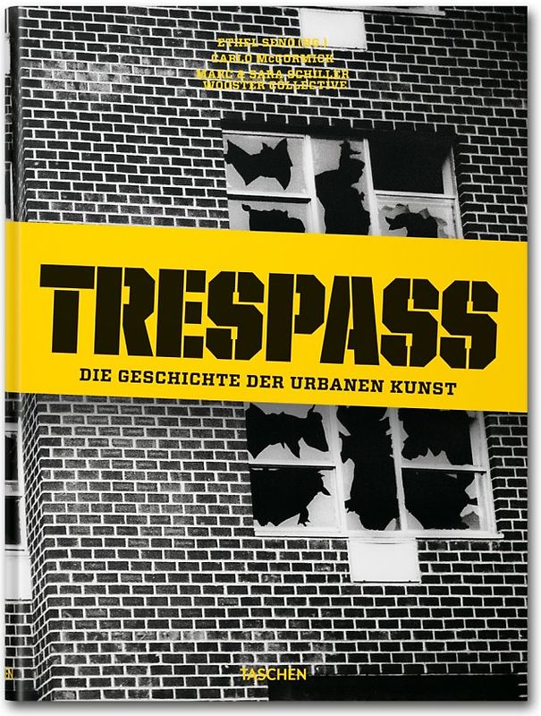 Trespass. Die Geschichte der urbanen Kunst
