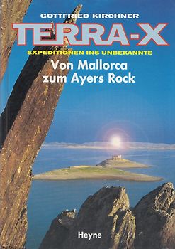 Terra X - Expeditionen ins Unbekannte / Von Mallorca zum Ayers Rock