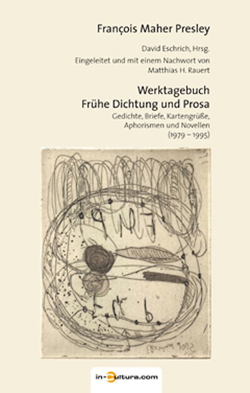 Werktagebuch - Frühe Dichtung und Prosa