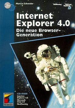 Internet Explorer 4.0. Das Zusammenwachsen von PC und Internet