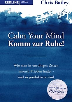 Calm your mind – Komm zur Ruhe!