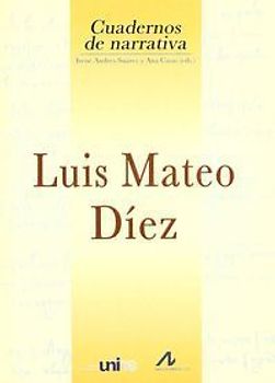 Luis Mateo Díez : Grand Séminaire de Neuchâtel, Coloquio Internacional, 26-28 de octubre de 1999