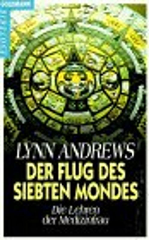 Der Flug des siebten Mondes. Die Lehren der Medizinfrau
