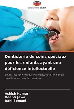 Dentisterie de soins spéciaux pour les enfants ayant une déficience intellectuelle
