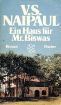 Ein Haus für Mr. Biswas. Roman