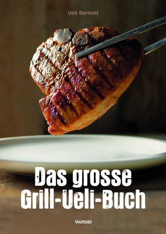 Das grosse Grill-Ueli-Buch