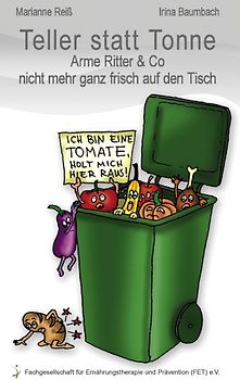 Teller statt Tonne. Arme Ritter & Co nicht mehr ganz frisch auf den Tisch