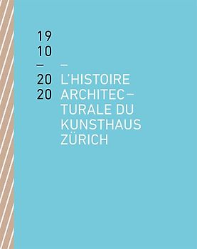 L’histoire architecturale du Kunsthaus Zürich de 1910 à 2020