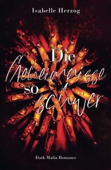 Die Geheimnisse so schwer