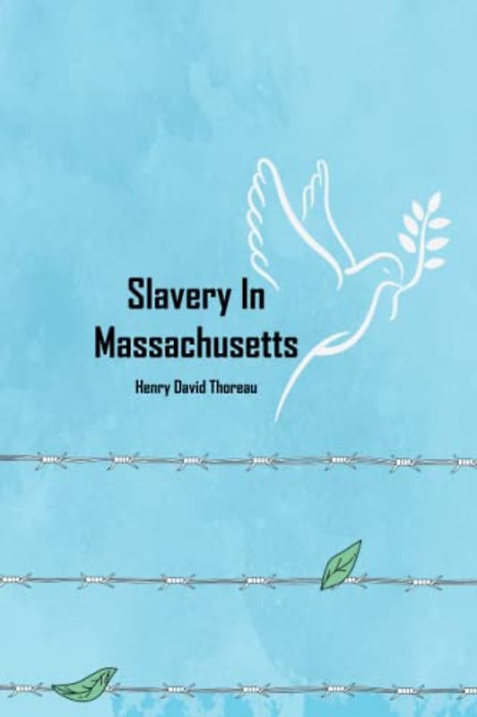 Slavery In Massachusetts: Henry David Thoreau