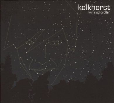 Kolkhorst - Wir Sind Größer