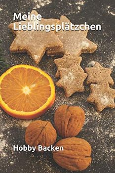 Meine Lieblingsplätzchen: Rezeptbuch zum Selberschreiben für Weihnachtsplätzchen und sonstige Kekse. Für die Lieblingsrezepte leidenschaftlicher Hobbyköche und -bäcker. 120 Seiten im Format 6x9"
