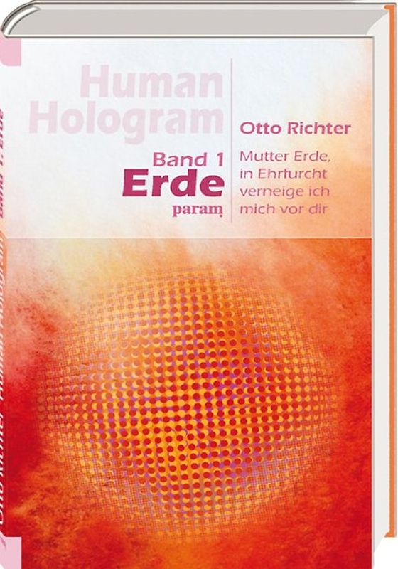 Human Hologram, Band 1: Erde. Mutter Erde, in Ehrfurcht verneige ich mich vor dir