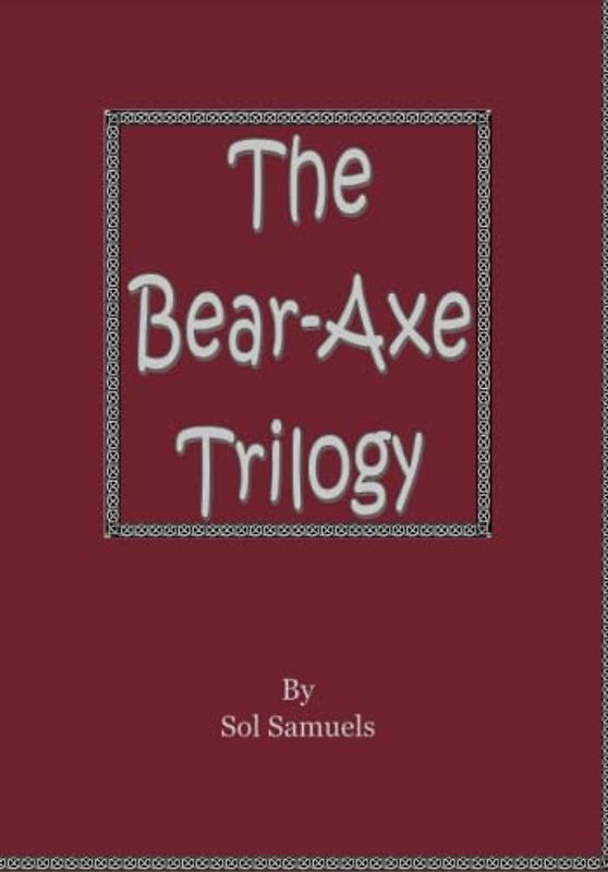 The Bear-Axe Trilogy
