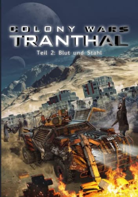 COLONY WARS TRANTHAL (4-tlg. SciFi-Serie, Band 2): Teil 2: Blut und Stahl