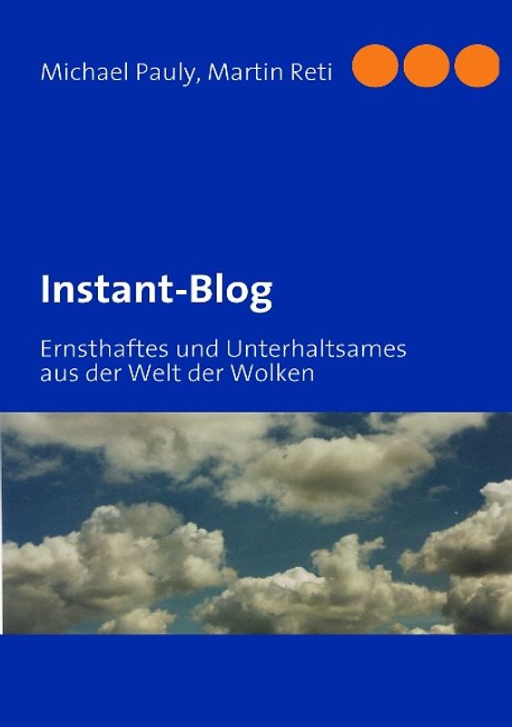Instant-Blog. Ernsthaftes und Unterhaltsames aus der Welt der Wolken
