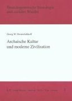 Archaische Kultur und moderne Zivilisation