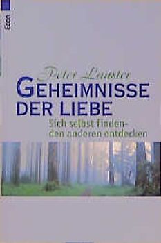 Geheimnisse der Liebe. Econ Sachbuch Peter Lauster Aktion: Landschaften der Seele