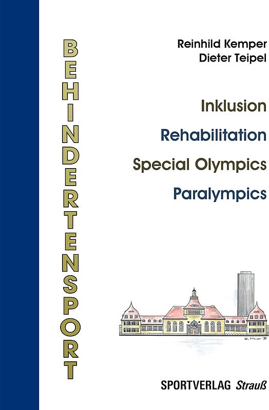 Behindertensport: Inklusion - Rehabilitation - Special Olympics - Paralympics