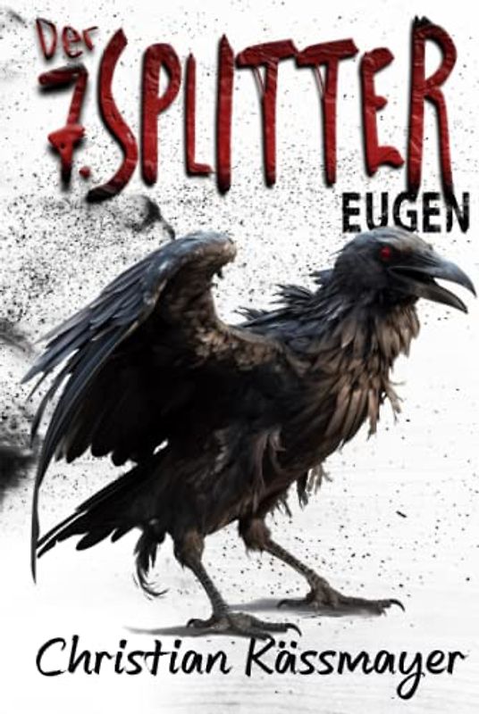 Eugen - Der 7. Splitter: Mystery trifft Horrorthriller - ein Roman der dich aus dieser Welt reißt.