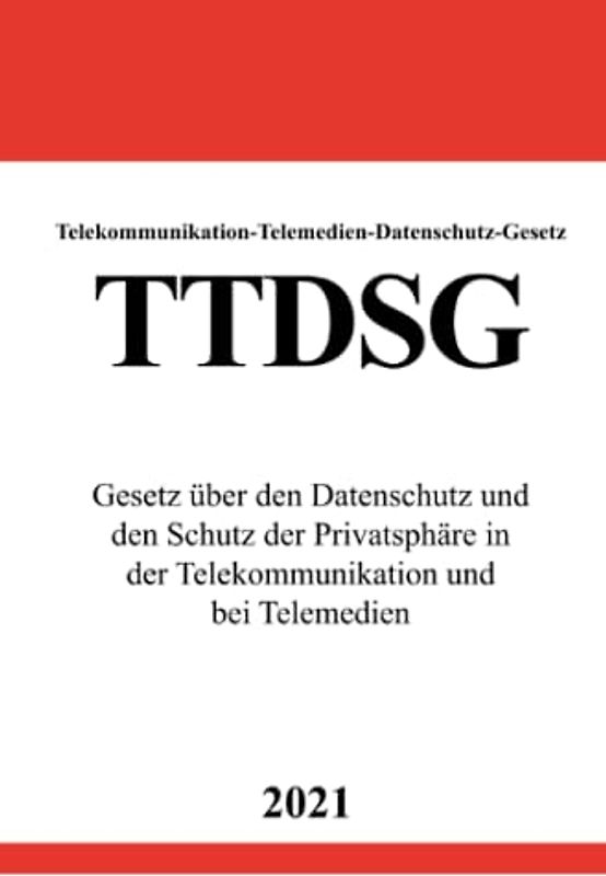 Telekommunikation-Telemedien-Datenschutz-Gesetz (TTDSG)