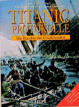 Die Titanic-Protokolle. Die Berichte der Überlebenden