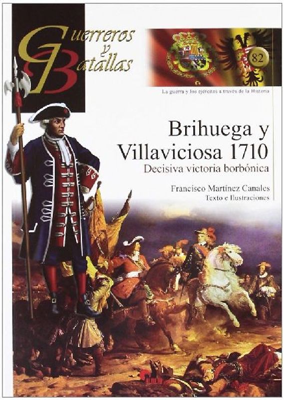 Brihuega y Villaviciosa, 1710 : decisiva victoria borbónica