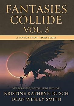 Fantasies Collide, Vol. 3: A Fantasy Short Story Series
