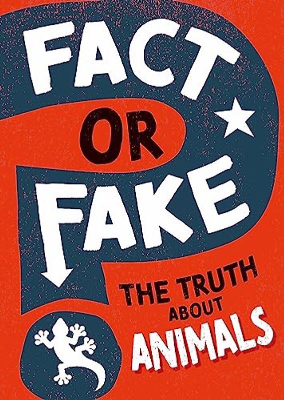 Fact or Fake?: The Truth About Animals